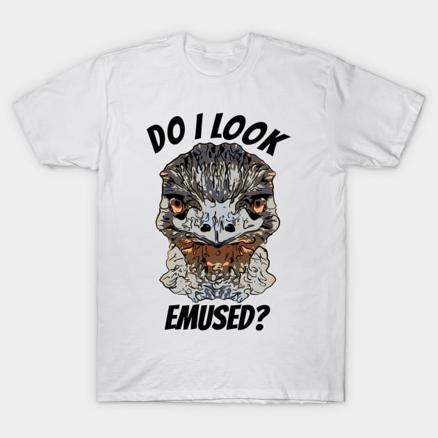 Emu Bird Do I Look Emused T-Shirt by ardp13